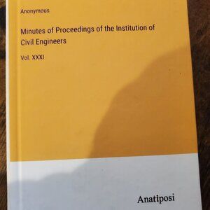 Minutes of Proceedings of the Institution of Civil Engineers: Vol. XXXI